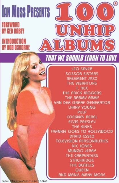 Book cover of: Ian Moss Presents 100 Unhip Albums. By: Ian Moss