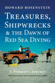 Book cover of: Treasures, Shipwrecks and the Dawn of Red Sea Diving. By: Howard Rosenstein