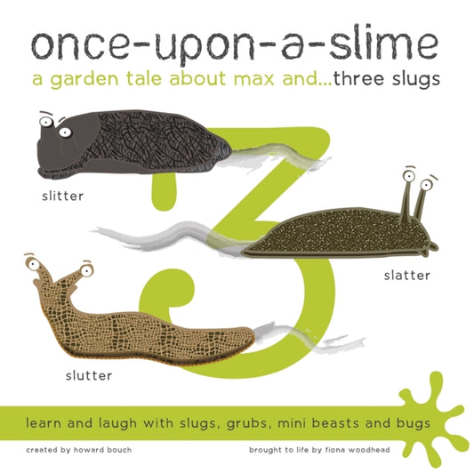 Book cover of: Once-Upon-a-Slime, a Garden Tale About Max and - Three Slugs