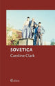 Book cover of: Sovetica. By: Caroline Clark