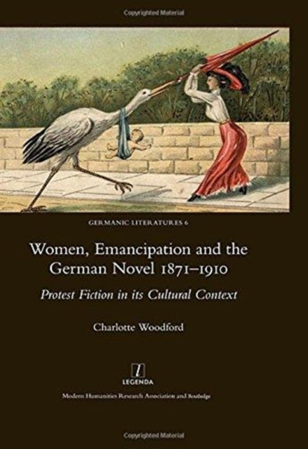 Book cover of: Women, Emancipation and the German Novel 1871-1910. By: Charlotte Woodford