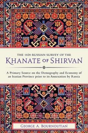 The 1820 Russian Survey of the Khanate of Shirvan
