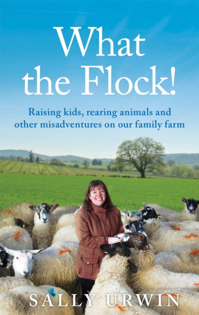 Book cover of: What the Flock!. By: Sally Urwin