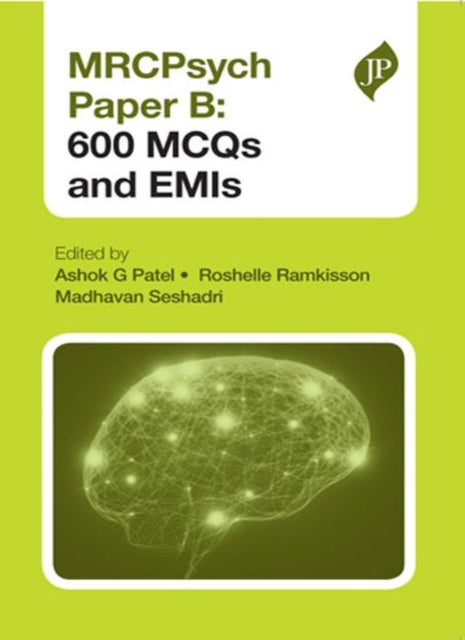 Book cover of: MRCPsych Paper B: 600 MCQs and EMIs. By: Ashok G. Patel