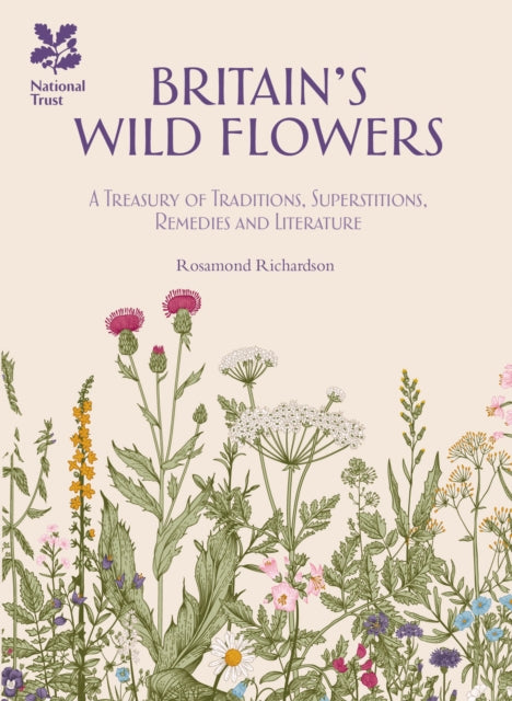 Britain's Wild Flowers, A Treasury of Traditions, Superstitions, Remedies and Literature