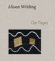Book cover of: Alison Wilding: On Paper. By: Alison Wilding