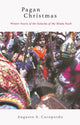 Book cover of: Pagan Christmas - Winter Feasts of the Kalasha of the Hindu Kush. By: Augusto S. Cacopardo