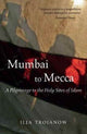 Book cover of: Mumbai To Mecca. By: Ilija Trojanow