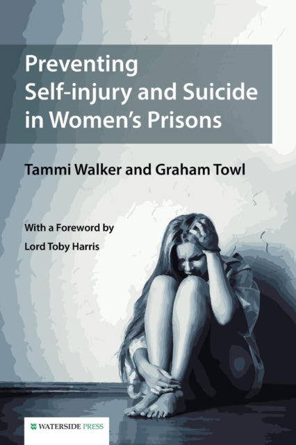 Book cover of: Preventing Self-Injury and Suicide in Women's Prisons. By: Tammy Walker
