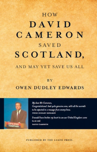 Book cover of: How David Cameron Saved Scotland. By: Owen Dudley Edwards