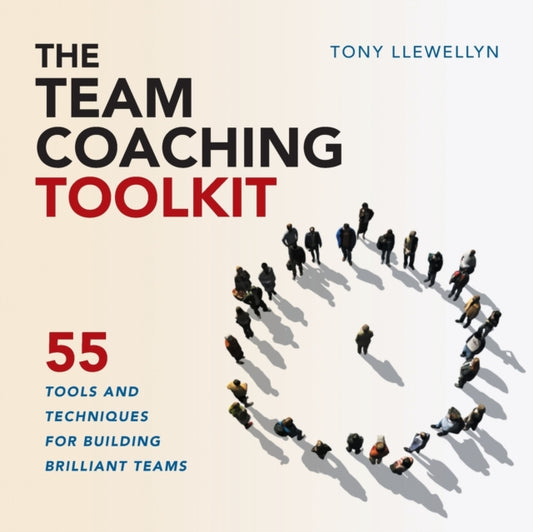 Book cover of: Team Coaching Toolkit. By: Tony Llewellyn
