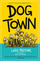 Book cover of: Dog Town. By: Luize Pastore