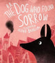 Book cover of: Dog Who Found Sorrow. By: BRIEDE