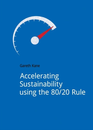 Accelerating Sustainability Using the 80/20 Rule