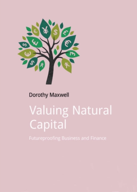 Book cover of: Valuing Natural Capital. By: Dorothy Maxwell