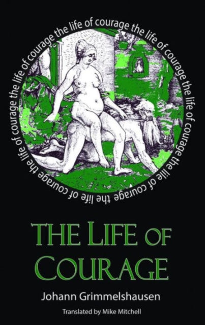 Book cover of: Life of Courage. By: Johann Grimmelshausen