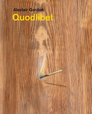 Alastair Gordon – Quodlibet