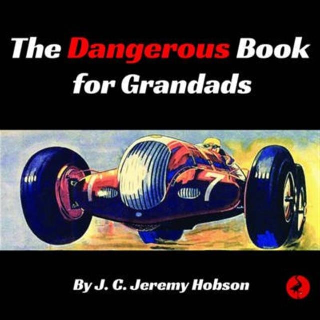 Book cover of: Dangerous Book for Grandads. By: J. C. Jeremy HOBSON