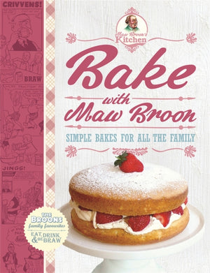 Bake with Maw Broon - My Favourite Recipes for All the Family