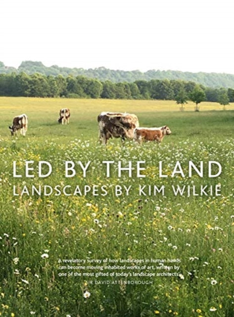 Book cover of: Led by the Land. By: Kim Wilkie