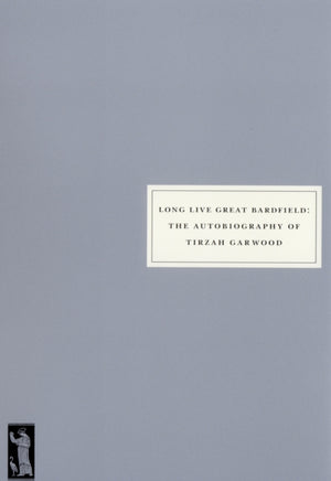 Long Live Great Bardfield, The Autobiography of Tirzah Garwood