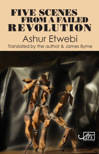 Book cover of: Five Scenes from a Failed Revolution. By: ETWEBI