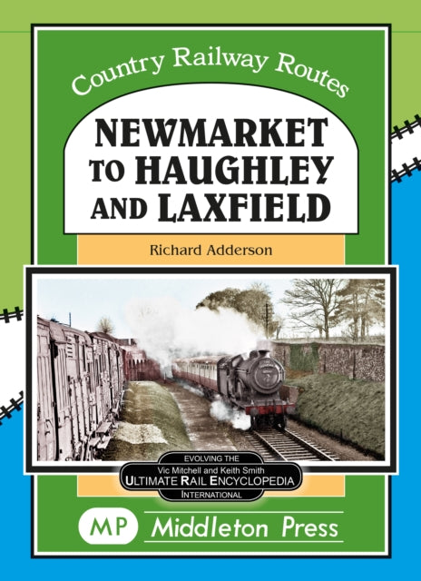 Book cover of: Newmarket to Haughley & Laxfield.. By: R. J. Adderson