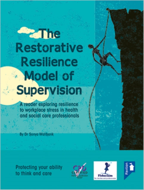 Book cover of: Restorative Resilience Model of Supervision. By: Sonya Wallbank
