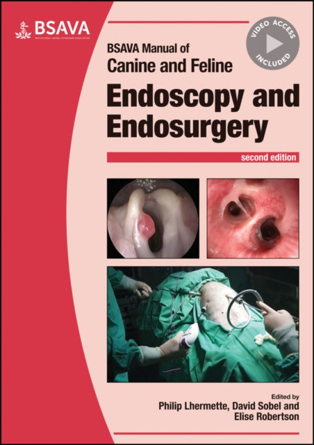 Book cover of: BSAVA Manual of Canine and Feline Endoscopy and Endosurgery. By: Philip Lhermette
