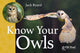 Book cover of: Know Your Owls. By: Jack Byard