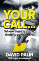 YOUR CALL..., Where there is crime, there is punishment 9781910533802 David Palin