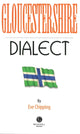 Book cover of: Gloucestershire Dialect. By: Eve Chipping