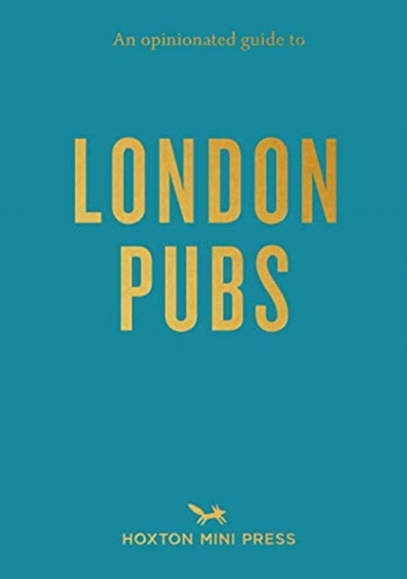An Opinionated Guide to London Pubs