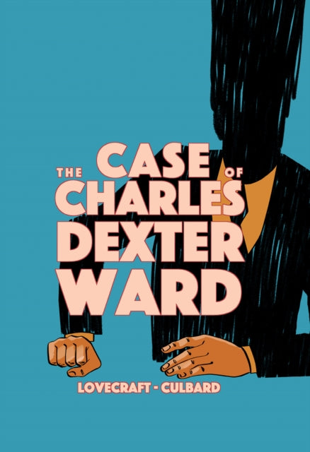 Book cover of: Case of Charles Dexter Ward. By: I. N. J. Culbard