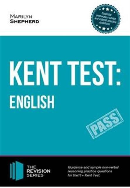 Book cover of: Kent Test: English - Guidance and Sample Questions and Answers for the 11+ English Kent Test. By: Marilyn Shepherd