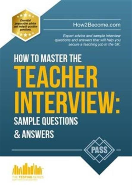 Book cover of: How to Master the Teacher Interview: Questions & Answers (How2become). By: . How2become
