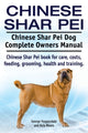 Book cover of: Chinese Shar Pei. Chinese Shar Pei Dog Complete Owners Manual. Chinese Shar Pei book for care, costs, feeding, grooming, health and training.. By: George Hoppendale