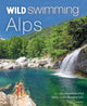 Book cover of: Wild Swimming Alps. By: Hansjorg Ransmayr