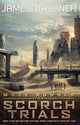 Book cover of: Scorch Trials - movie tie-in. By: James Dashner