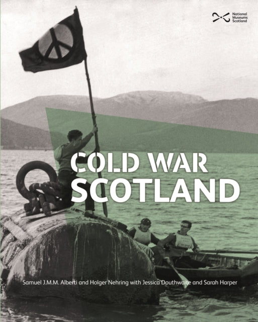Book cover of: Cold War Scotland. By: Sam Alberti