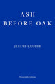 Book cover of: Ash before Oak. By: Jeremy Cooper