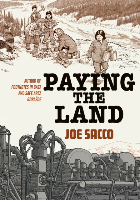 Paying the Land 9781910702581 Joe Sacco