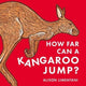 Book cover of: How far can a kangaroo jump?. By: Alison Limentani