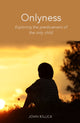 Book cover of: Onlyness. By: John Killick