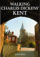 Book cover of: Walking Charles Dickens’ Kent