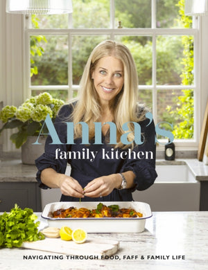 Anna's Family Kitchen, Navigating through food, faff and family life