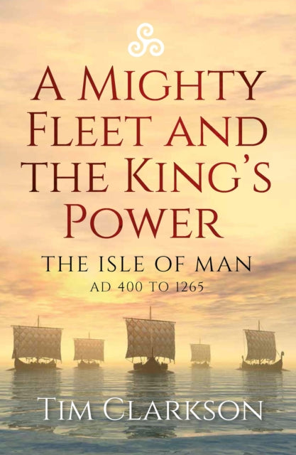 Book cover of: Mighty Fleet and the King’s Power. By: Tim Clarkson