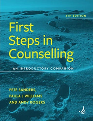First Steps in Counselling (5th Edition), An introductory companion