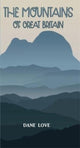 Book cover of: Mountains of Great Britain. By: Dane Love