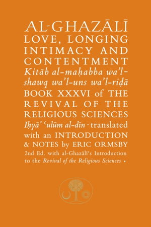 Al-Ghazali on Love, Longing, Intimacy & Contentment